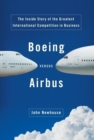 Image for Boeing versus Airbus: the inside story of the greatest international competition in business
