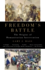 Image for Freedom&#39;s battle: the origins of humanitarian intervention