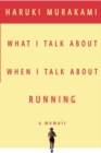 Image for What I talk about when I talk about running: a memoir