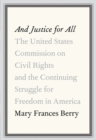 Image for And justice for all: the United States Commission on Civil Rights and the continuing struggle for freedom in America