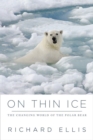 Image for On thin ice: the changing world of the polar bear