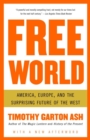 Image for Free world: America, Europe, and the surprising future of the West