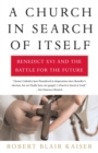 Image for A Church in Search of Itself : Benedict XVI and the Battle for the Future