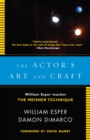Image for The actor&#39;s art and craft  : William Esper teaches the Meisner technique