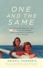 Image for One and the Same : My Life as an Identical Twin and What I&#39;ve Learned About Everyone&#39;s Struggle to Be Singular