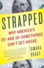 Image for Strapped: why America&#39;s 20- and 30-somethings can&#39;t get ahead