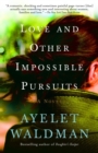 Image for Love and other impossible pursuits
