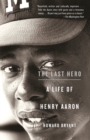 Image for The Last Hero : A Life of Henry Aaron