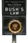 Image for Bush&#39;s Law : The Remaking of American Justice