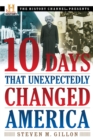 Image for 10 Days That Unexpectedly Changed America