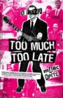 Image for Too much, too late: a novel