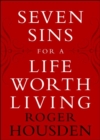 Image for Seven sins for a life worth living