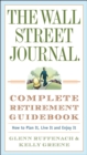 Image for The Wall Street Journal. Complete Retirement Guidebook : How to Plan It, Live It and Enjoy It