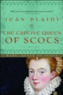 Image for The captive Queen of Scots