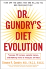 Image for Dr. Gundry&#39;s Diet Evolution : Turn Off the Genes That Are Killing You and Your Waistline