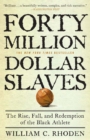Image for $40 million dollar slaves  : the rise, fall, and redemption of the black athlete