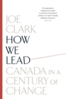 Image for How We Lead: Canada in a Century of Change