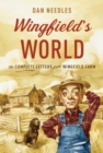 Image for Wingfield&#39;s World: The Complete Letters from Wingfield Farm