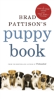 Image for Brad Pattison&#39;s Puppy Book: A Step-By-Step Guide to the First Year of Training