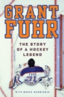 Image for Grant Fuhr  : the story of a hockey legend