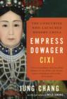 Image for Empress Dowager Cixi: The Concubine Who Launched Modern China