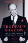 Image for Trudeau&#39;s Shadow: The Life and Legacy of Pierre Elliott Trudeau