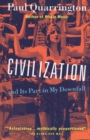 Image for Civilization: And Its Part in My Downfall