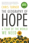 Image for Geography of Hope: A Tour of the World We Need