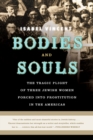Image for Bodies and souls: the tragic plight of three jewish women forced into prostitution in the Americas