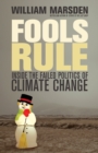 Image for Fools rule: inside the failed politics of climate change