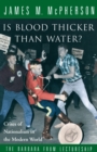 Image for Is Blood Thicker Than Water?: Crises of Nationalism in the Modern World