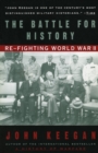 Image for Battle For History: Re-Fighting World War Two