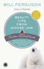 Image for Beauty tips from Moose Jaw: travels in search of Canada