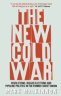 Image for New Cold War: Revolutions, Rigged Elections and Pipeline Politics in the Former Soviet Union