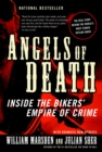 Image for Angels of death: inside the bikers&#39; global crime empire