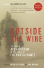 Image for Outside the Wire: The War in Afghanistan in the Words of Its Participants