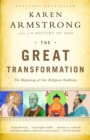 Image for The great transformation: the world in the time of Buddha, Socrates, Confucius and Jeremiah