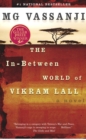 Image for The in-between world of Vikram Lall: a novel