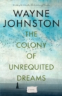 Image for The colony of unrequited dreams
