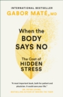 Image for When the body says no: understanding the stress-disease connection