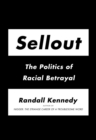 Image for Sellout: The Politics of Racial Betrayal