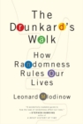 Image for The drunkard's walk: how randomness rules our lives