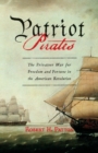 Image for Patriot Pirates: The Privateer War for Freedom and Fortune in the American Revolution