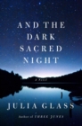 Image for And the dark sacred night  : a novel