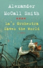 Image for La&#39;s Orchestra Saves the World: A Novel