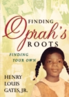 Image for Finding Oprah&#39;s Roots : Finding Your Own