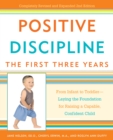 Image for Positive Discipline: The First Three Years: From Infant to Toddler--Laying the Foundation for Raising a Capable, Confident Child