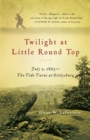 Image for Twilight at Little Round Top : July 2, 1863--The Tide Turns at Gettysburg