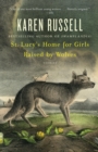 Image for St. Lucy&#39;s Home for Girls Raised by Wolves