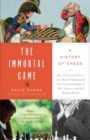 Image for The immortal game: a history of chess